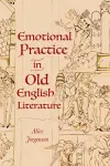 Emotional Practice in Old English Literature cover