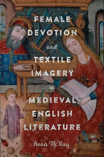 Female Devotion and Textile Imagery in Medieval English Literature cover