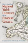 Medieval Welsh Literature and its European Contexts cover