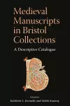 Medieval Manuscripts in Bristol Collections cover