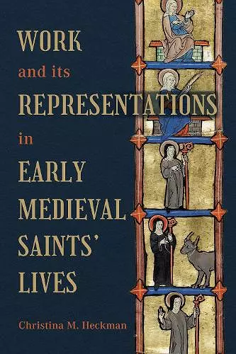 Work and its Representations in Early Medieval Saints' Lives cover
