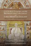 Cultural Connections between the Continent and Early Medieval England cover