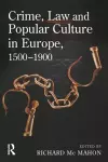 Crime, Law and Popular Culture in Europe, 1500-1900 cover