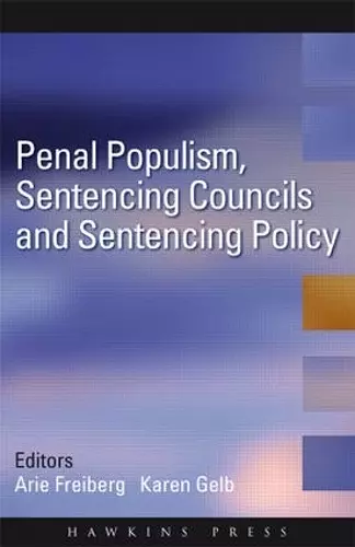 Penal Populism, Sentencing Councils and Sentencing Policy cover