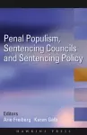 Penal Populism, Sentencing Councils and Sentencing Policy cover