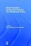 Penal Populism, Sentencing Councils and Sentencing Policy cover