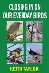 Closing in on Our Everyday Birds cover