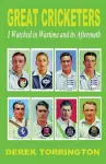 Great Cricketers I Watched in Wartime and its Aftermath cover