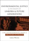 Environmental Justice and the Rights of Unborn and Future Generations cover