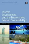 Tourism Development and the Environment: Beyond Sustainability? cover