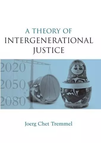 A Theory of Intergenerational Justice cover