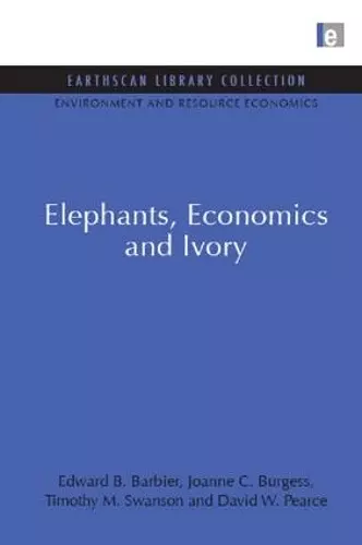 Elephants, Economics and Ivory cover