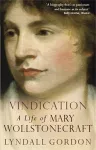 Vindication: A Life Of Mary Wollstonecraft cover