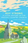 A Little History Of The English Country Church cover