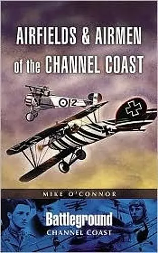 Airfields and Airmen of the Channel Coast cover