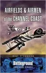 Airfields and Airmen of the Channel Coast cover