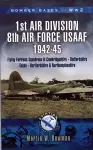 1st Air Division 8th Air Force Usaaf 1942-45 - Bomber Bases of Ww2 Series cover