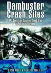 Dambuster Raid Crash Sites: 617 Squadron in Holland and Germany cover