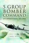 5 Group Bomber Command: An Operational Record cover