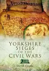 Yorkshire Sieges of the Civil Wars cover