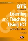 Learning and Teaching Using ICT in Secondary Schools cover