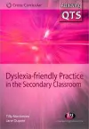 Dyslexia-friendly Practice in the Secondary Classroom cover