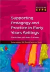 Supporting Pedagogy and Practice in Early Years Settings cover