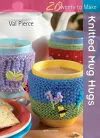 Twenty to Make: Knitted Mug Hugs cover