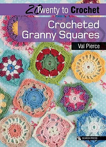 20 to Crochet: Crocheted Granny Squares cover
