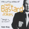 The Little Book of Hard Bastard Jokes cover
