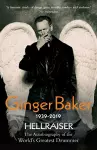 Ginger Baker - Hellraiser: The Autobiography of The World's Greatest Drummer cover