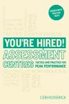 You're Hired! Assessment Centres: Essential Advice for Peak Performance cover