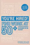 You're Hired! Find Work at 50+ cover