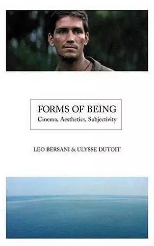 Forms of Being: Cinema, Aesthetics, Subjectivity cover