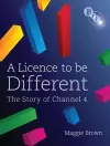 A Licence to be Different: The Story of Channel 4 cover