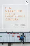 Film Marketing into the Twenty-First Century cover