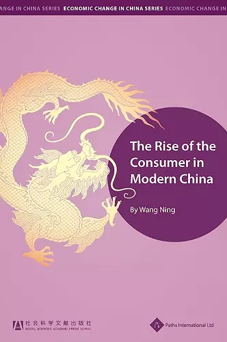 The Rise of the Consumer in Modern China cover