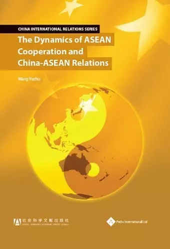 The Dynamics of ASEAN Cooperation and China-ASEAN Relations cover