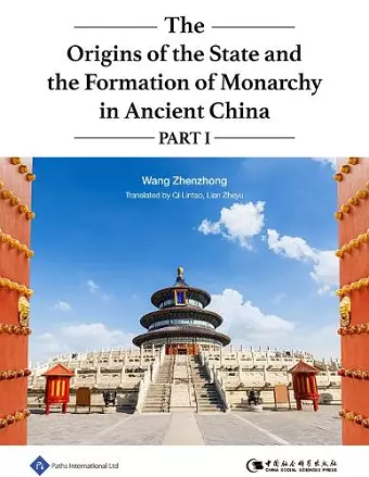 The Origins of the State and the Formation of Monarchy in Ancient China cover