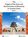 The Origins of the State and the Formation of Monarchy in Ancient China cover