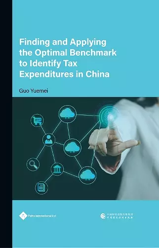 Finding and Applying the Optimal Benchmark to Identify Tax Expenditures in China cover