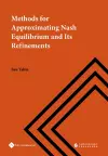 Methods for Approximating Nash Equilibrium and Its Refinements cover