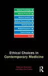 Ethical Choices in Contemporary Medicine cover