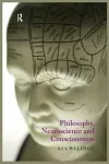 Philosophy, Neuroscience and Consciousness cover