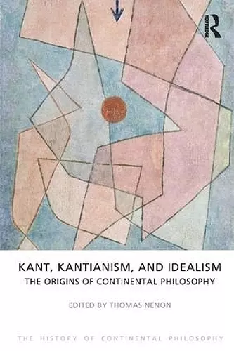 Kant, Kantianism, and Idealism cover