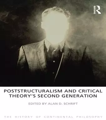 Poststructuralism and Critical Theory's Second Generation cover