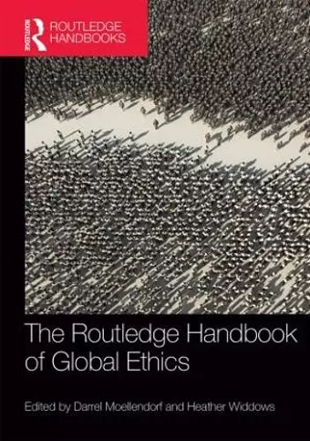 The Routledge Handbook of Global Ethics cover