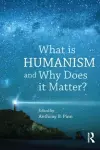 What is Humanism and Why Does it Matter? cover