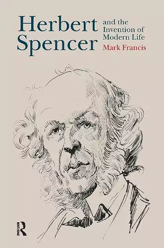 Herbert Spencer and the Invention of Modern Life cover