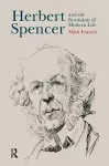 Herbert Spencer and the Invention of Modern Life cover